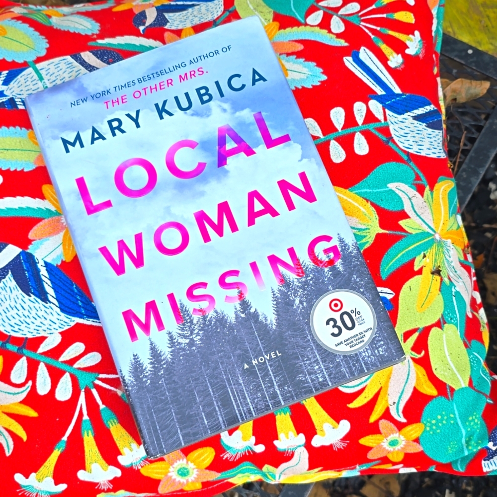 Local Woman Missing Thriller Mystery Book Mary Kubica Hardcover 2021